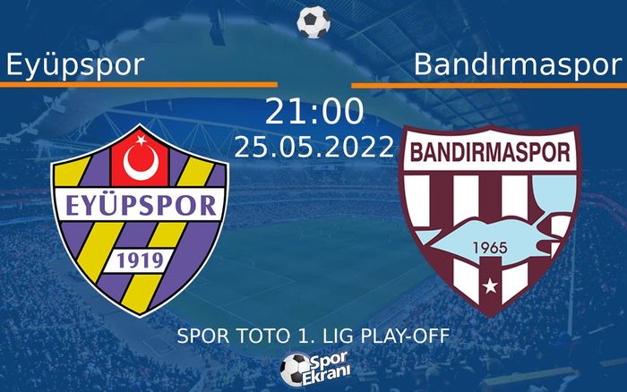 25 Mayıs 2022 Eyüpspor vs Bandırmaspor maçı Hangi Kanalda Saat Kaçta Yayınlanacak? 25 Mayıs 2022 Eyüpspor vs Bandırmaspor maçı Hangi Kanalda Saat Kaçta Yayınlanacak?