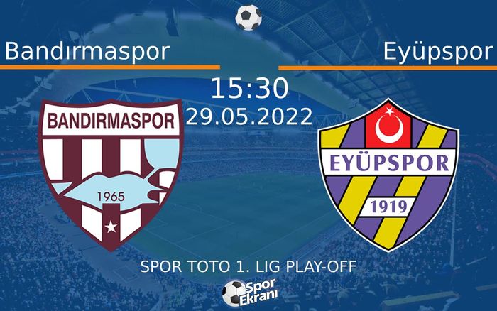 29 Mayıs 2022 Bandırmaspor vs Eyüpspor maçı Hangi Kanalda Saat Kaçta Yayınlanacak? 29 Mayıs 2022 Bandırmaspor vs Eyüpspor maçı Hangi Kanalda Saat Kaçta Yayınlanacak?