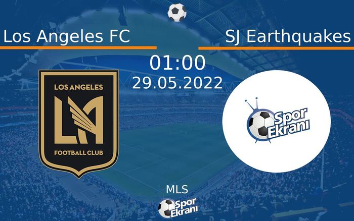 29 Mayıs 2022 Los Angeles FC vs SJ Earthquakes maçı Hangi Kanalda Saat Kaçta Yayınlanacak? 29 Mayıs 2022 Los Angeles FC vs SJ Earthquakes maçı Hangi Kanalda Saat Kaçta Yayınlanacak?