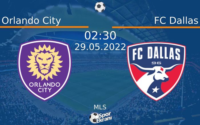 29 Mayıs 2022 Orlando City vs FC Dallas maçı Hangi Kanalda Saat Kaçta Yayınlanacak? 29 Mayıs 2022 Orlando City vs FC Dallas maçı Hangi Kanalda Saat Kaçta Yayınlanacak?