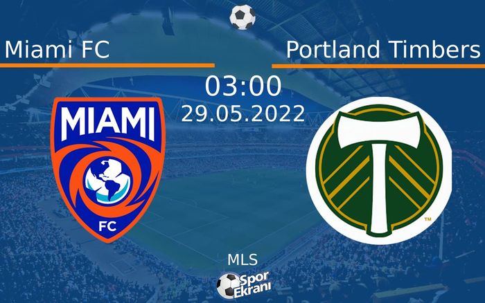 29 Mayıs 2022 Miami FC vs Portland Timbers maçı Hangi Kanalda Saat Kaçta Yayınlanacak? 29 Mayıs 2022 Miami FC vs Portland Timbers maçı Hangi Kanalda Saat Kaçta Yayınlanacak?
