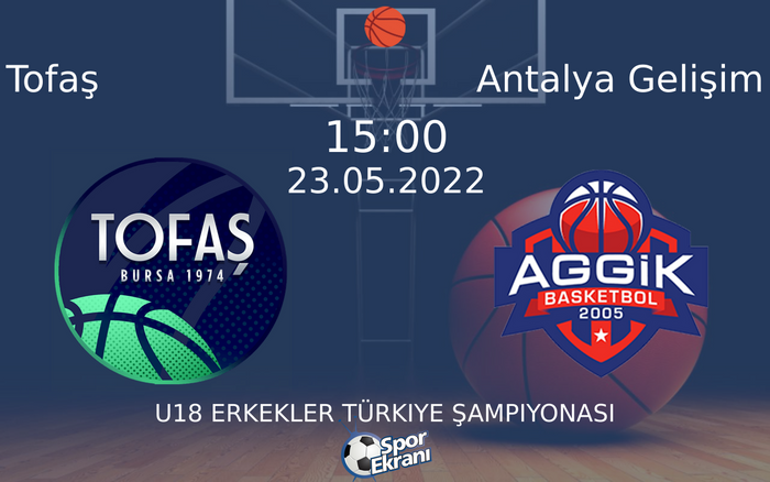 23 Mayıs 2022 Tofaş vs Antalya Gelişim maçı Hangi Kanalda Saat Kaçta Yayınlanacak? 23 Mayıs 2022 Tofaş vs Antalya Gelişim maçı Hangi Kanalda Saat Kaçta Yayınlanacak?