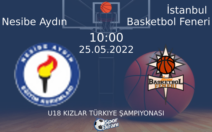 25 Mayıs 2022 Nesibe Aydın vs İstanbul Basketbol Feneri maçı Hangi Kanalda Saat Kaçta Yayınlanacak? 25 Mayıs 2022 Nesibe Aydın vs İstanbul Basketbol Feneri maçı Hangi Kanalda Saat Kaçta Yayınlanacak?