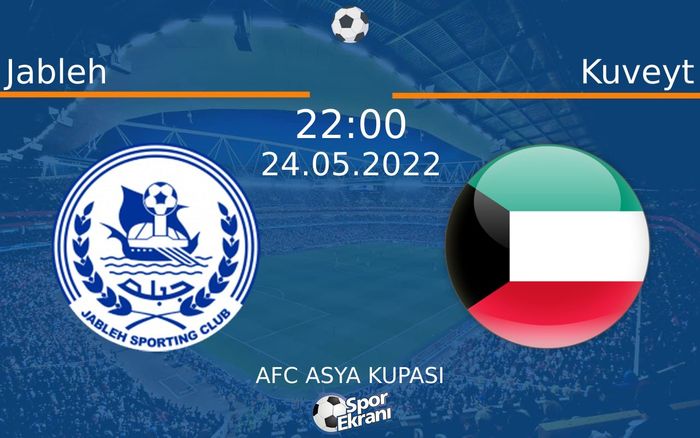 24 Mayıs 2022 Jableh vs Kuveyt maçı Hangi Kanalda Saat Kaçta Yayınlanacak? 24 Mayıs 2022 Jableh vs Kuveyt maçı Hangi Kanalda Saat Kaçta Yayınlanacak?