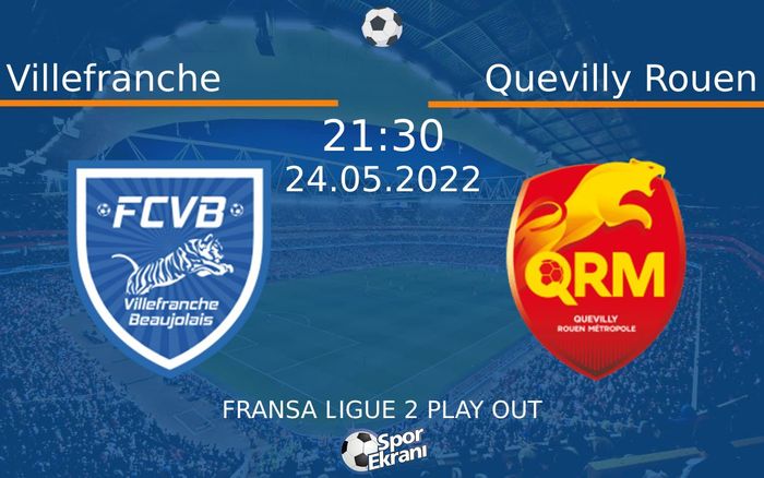 24 Mayıs 2022 Villefranche vs Quevilly Rouen maçı Hangi Kanalda Saat Kaçta Yayınlanacak? 24 Mayıs 2022 Villefranche vs Quevilly Rouen maçı Hangi Kanalda Saat Kaçta Yayınlanacak?