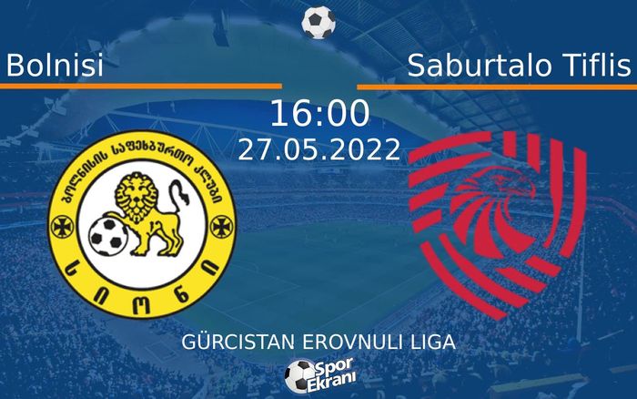 27 Mayıs 2022 Bolnisi vs Saburtalo Tiflis maçı Hangi Kanalda Saat Kaçta Yayınlanacak? 27 Mayıs 2022 Bolnisi vs Saburtalo Tiflis maçı Hangi Kanalda Saat Kaçta Yayınlanacak?