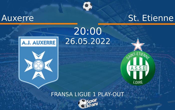 26 Mayıs 2022 Auxerre vs St. Etienne maçı Hangi Kanalda Saat Kaçta Yayınlanacak? 26 Mayıs 2022 Auxerre vs St. Etienne maçı Hangi Kanalda Saat Kaçta Yayınlanacak?