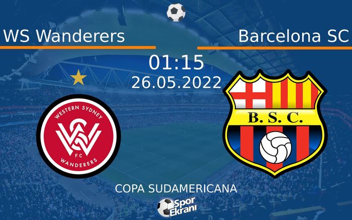 26 Mayıs 2022 WS Wanderers vs Barcelona SC maçı Hangi Kanalda Saat Kaçta Yayınlanacak? 26 Mayıs 2022 WS Wanderers vs Barcelona SC maçı Hangi Kanalda Saat Kaçta Yayınlanacak?