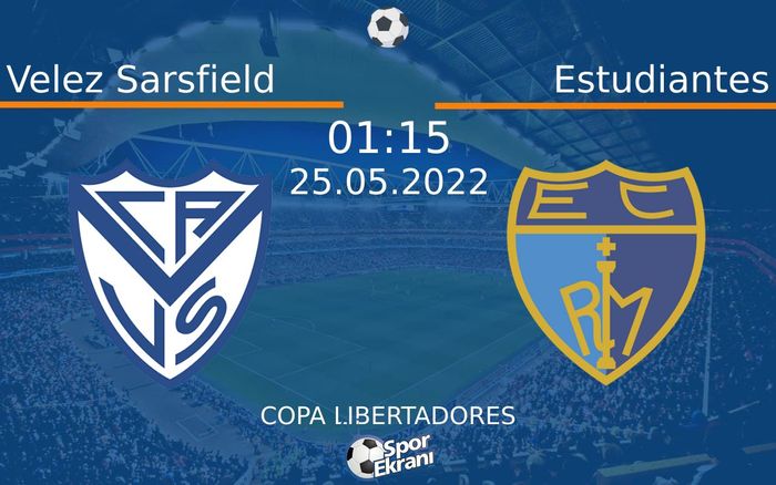 25 Mayıs 2022 Velez Sarsfield vs Estudiantes maçı Hangi Kanalda Saat Kaçta Yayınlanacak? 25 Mayıs 2022 Velez Sarsfield vs Estudiantes maçı Hangi Kanalda Saat Kaçta Yayınlanacak?