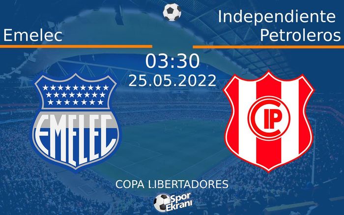 25 Mayıs 2022 Emelec vs Independiente Petroleros maçı Hangi Kanalda Saat Kaçta Yayınlanacak? 25 Mayıs 2022 Emelec vs Independiente Petroleros maçı Hangi Kanalda Saat Kaçta Yayınlanacak?