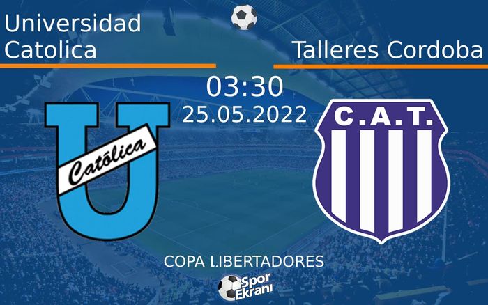 25 Mayıs 2022 Universidad Catolica vs Talleres Cordoba maçı Hangi Kanalda Saat Kaçta Yayınlanacak? 25 Mayıs 2022 Universidad Catolica vs Talleres Cordoba maçı Hangi Kanalda Saat Kaçta Yayınlanacak?