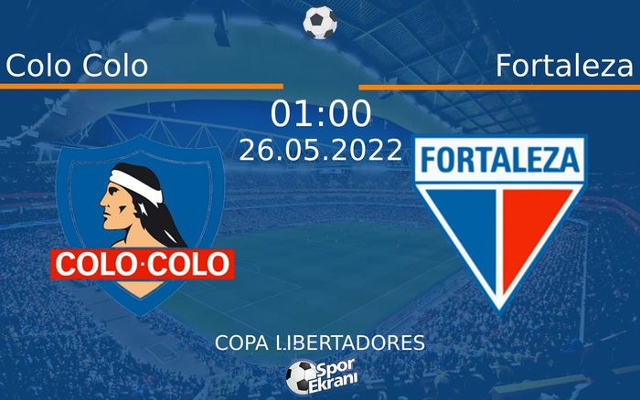 26 Mayıs 2022 Colo Colo vs Fortaleza maçı Hangi Kanalda Saat Kaçta Yayınlanacak? 26 Mayıs 2022 Colo Colo vs Fortaleza maçı Hangi Kanalda Saat Kaçta Yayınlanacak?