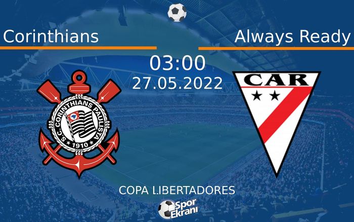 27 Mayıs 2022 Corinthians vs Always Ready maçı Hangi Kanalda Saat Kaçta Yayınlanacak? 27 Mayıs 2022 Corinthians vs Always Ready maçı Hangi Kanalda Saat Kaçta Yayınlanacak?
