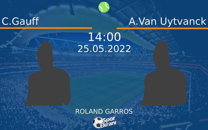 25 Mayıs 2022 C.Gauff vs A.Van Uytvanck maçı Hangi Kanalda Saat Kaçta Yayınlanacak? 25 Mayıs 2022 C.Gauff vs A.Van Uytvanck maçı Hangi Kanalda Saat Kaçta Yayınlanacak?