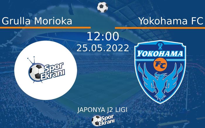 25 Mayıs 2022 Grulla Morioka vs Yokohama FC maçı Hangi Kanalda Saat Kaçta Yayınlanacak? 25 Mayıs 2022 Grulla Morioka vs Yokohama FC maçı Hangi Kanalda Saat Kaçta Yayınlanacak?