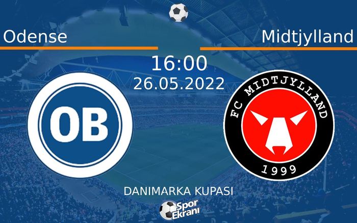 26 Mayıs 2022 Odense vs Midtjylland maçı Hangi Kanalda Saat Kaçta Yayınlanacak? 26 Mayıs 2022 Odense vs Midtjylland maçı Hangi Kanalda Saat Kaçta Yayınlanacak?