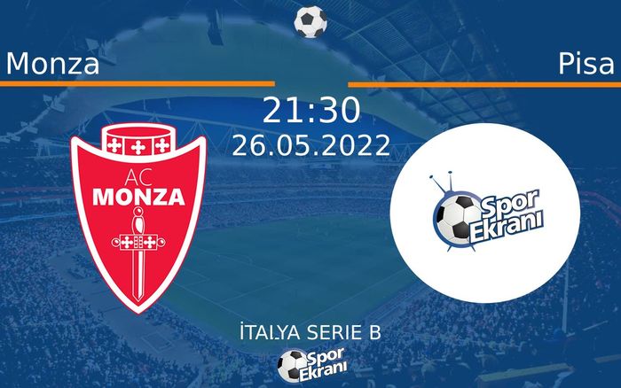 26 Mayıs 2022 Monza vs Pisa maçı Hangi Kanalda Saat Kaçta Yayınlanacak? 26 Mayıs 2022 Monza vs Pisa maçı Hangi Kanalda Saat Kaçta Yayınlanacak?