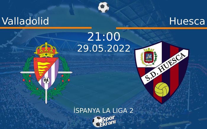 29 Mayıs 2022 Valladolid vs Huesca maçı Hangi Kanalda Saat Kaçta Yayınlanacak? 29 Mayıs 2022 Valladolid vs Huesca maçı Hangi Kanalda Saat Kaçta Yayınlanacak?