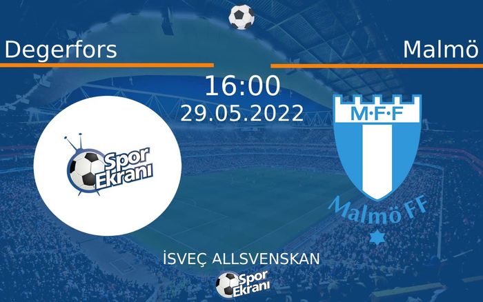 29 Mayıs 2022 Degerfors vs Malmö maçı Hangi Kanalda Saat Kaçta Yayınlanacak? 29 Mayıs 2022 Degerfors vs Malmö maçı Hangi Kanalda Saat Kaçta Yayınlanacak?