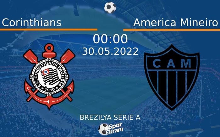30 Mayıs 2022 Corinthians vs America Mineiro maçı Hangi Kanalda Saat Kaçta Yayınlanacak? 30 Mayıs 2022 Corinthians vs America Mineiro maçı Hangi Kanalda Saat Kaçta Yayınlanacak?
