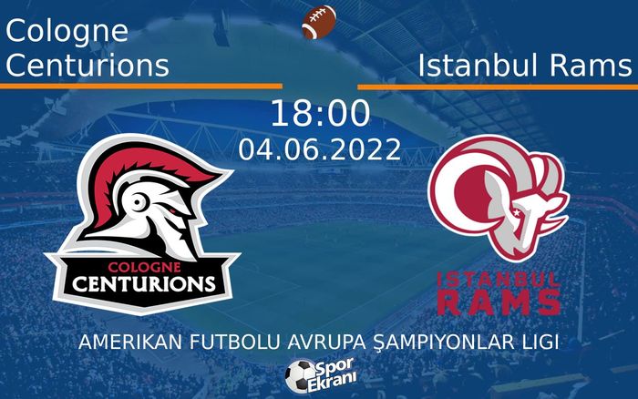 04 Haziran 2022 Cologne Centurions vs Istanbul Rams maçı Hangi Kanalda Saat Kaçta Yayınlanacak? 04 Haziran 2022 Cologne Centurions vs Istanbul Rams maçı Hangi Kanalda Saat Kaçta Yayınlanacak?