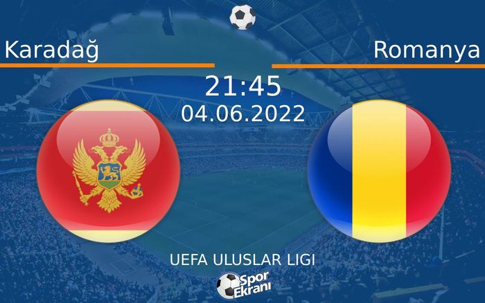 04 Haziran 2022 Karadağ vs Romanya maçı Hangi Kanalda Saat Kaçta Yayınlanacak? 04 Haziran 2022 Karadağ vs Romanya maçı Hangi Kanalda Saat Kaçta Yayınlanacak?