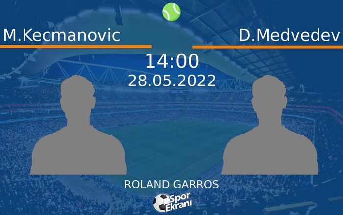 28 Mayıs 2022 M.Kecmanovic vs D.Medvedev maçı Hangi Kanalda Saat Kaçta Yayınlanacak? 28 Mayıs 2022 M.Kecmanovic vs D.Medvedev maçı Hangi Kanalda Saat Kaçta Yayınlanacak?