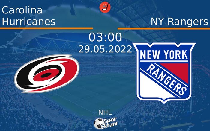 29 Mayıs 2022 Carolina Hurricanes vs NY Rangers maçı Hangi Kanalda Saat Kaçta Yayınlanacak? 29 Mayıs 2022 Carolina Hurricanes vs NY Rangers maçı Hangi Kanalda Saat Kaçta Yayınlanacak?
