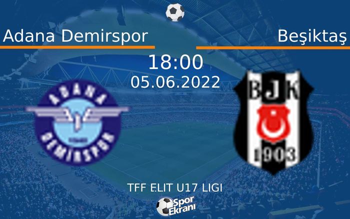 05 Haziran 2022 Adana Demirspor vs Beşiktaş maçı Hangi Kanalda Saat Kaçta Yayınlanacak? 05 Haziran 2022 Adana Demirspor vs Beşiktaş maçı Hangi Kanalda Saat Kaçta Yayınlanacak?