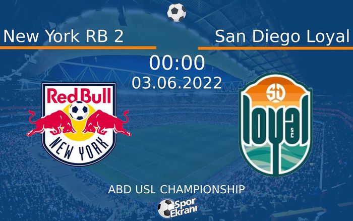 03 Haziran 2022 New York RB 2 vs San Diego Loyal maçı Hangi Kanalda Saat Kaçta Yayınlanacak? 03 Haziran 2022 New York RB 2 vs San Diego Loyal maçı Hangi Kanalda Saat Kaçta Yayınlanacak?
