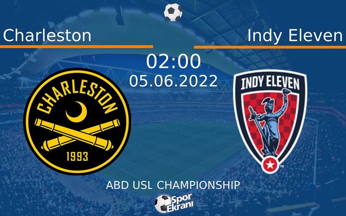 05 Haziran 2022 Charleston vs Indy Eleven maçı Hangi Kanalda Saat Kaçta Yayınlanacak? 05 Haziran 2022 Charleston vs Indy Eleven maçı Hangi Kanalda Saat Kaçta Yayınlanacak?