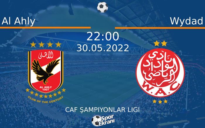 30 Mayıs 2022 Al Ahly vs Wydad maçı Hangi Kanalda Saat Kaçta Yayınlanacak? 30 Mayıs 2022 Al Ahly vs Wydad maçı Hangi Kanalda Saat Kaçta Yayınlanacak?