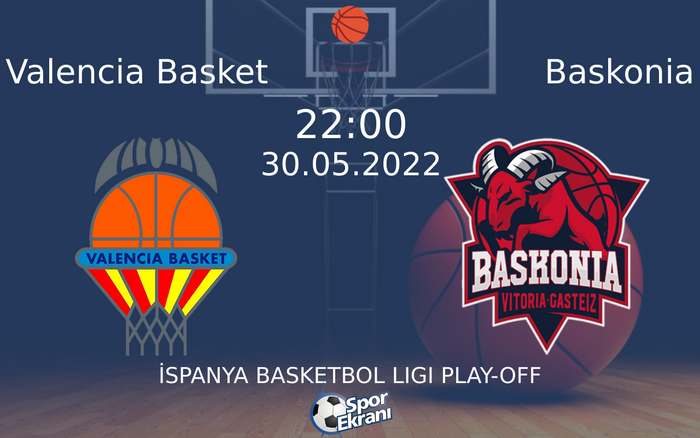 30 Mayıs 2022 Valencia Basket vs Baskonia maçı Hangi Kanalda Saat Kaçta Yayınlanacak? 30 Mayıs 2022 Valencia Basket vs Baskonia maçı Hangi Kanalda Saat Kaçta Yayınlanacak?