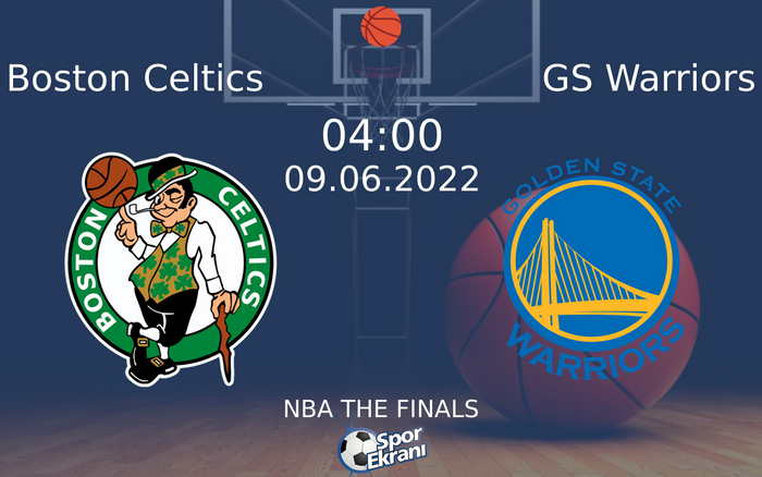 09 Haziran 2022 Boston Celtics vs GS Warriors maçı Hangi Kanalda Saat Kaçta Yayınlanacak? 09 Haziran 2022 Boston Celtics vs GS Warriors maçı Hangi Kanalda Saat Kaçta Yayınlanacak?