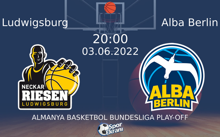 03 Haziran 2022 Ludwigsburg vs Alba Berlin maçı Hangi Kanalda Saat Kaçta Yayınlanacak? 03 Haziran 2022 Ludwigsburg vs Alba Berlin maçı Hangi Kanalda Saat Kaçta Yayınlanacak?