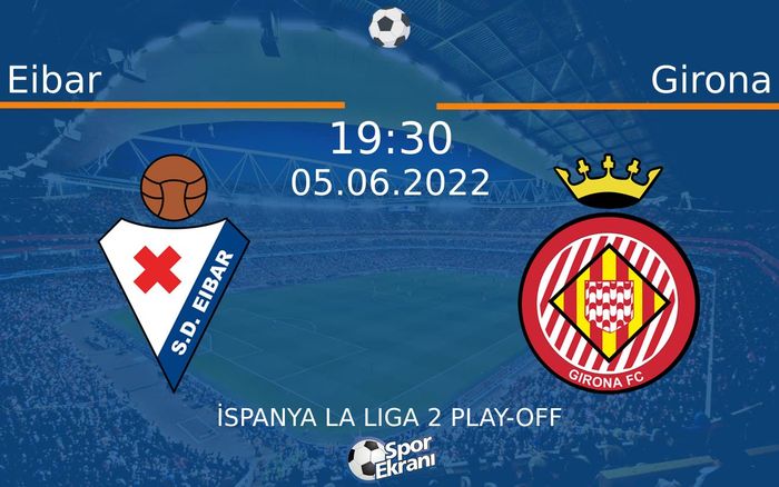 05 Haziran 2022 Eibar vs Girona maçı Hangi Kanalda Saat Kaçta Yayınlanacak? 05 Haziran 2022 Eibar vs Girona maçı Hangi Kanalda Saat Kaçta Yayınlanacak?