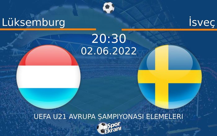 02 Haziran 2022 Lüksemburg vs İsveç maçı Hangi Kanalda Saat Kaçta Yayınlanacak? 02 Haziran 2022 Lüksemburg vs İsveç maçı Hangi Kanalda Saat Kaçta Yayınlanacak?