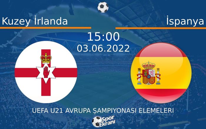 03 Haziran 2022 Kuzey İrlanda vs İspanya maçı Hangi Kanalda Saat Kaçta Yayınlanacak? 03 Haziran 2022 Kuzey İrlanda vs İspanya maçı Hangi Kanalda Saat Kaçta Yayınlanacak?