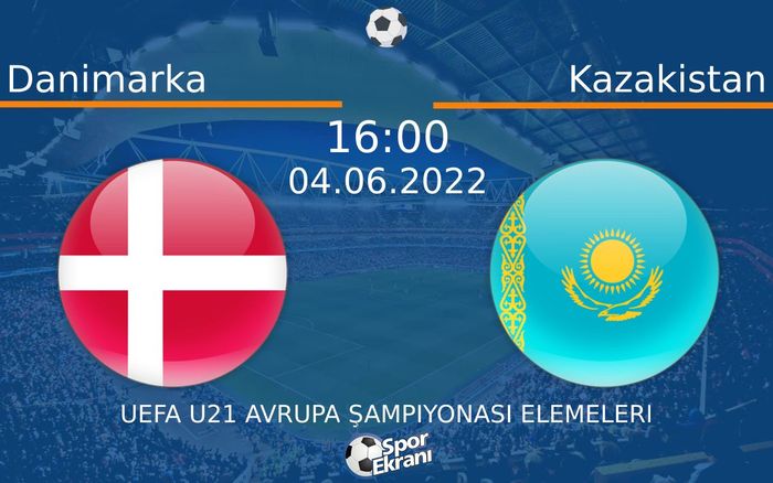 04 Haziran 2022 Danimarka vs Kazakistan maçı Hangi Kanalda Saat Kaçta Yayınlanacak? 04 Haziran 2022 Danimarka vs Kazakistan maçı Hangi Kanalda Saat Kaçta Yayınlanacak?