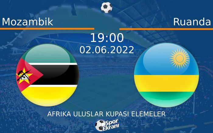 02 Haziran 2022 Mozambik vs Ruanda maçı Hangi Kanalda Saat Kaçta Yayınlanacak? 02 Haziran 2022 Mozambik vs Ruanda maçı Hangi Kanalda Saat Kaçta Yayınlanacak?