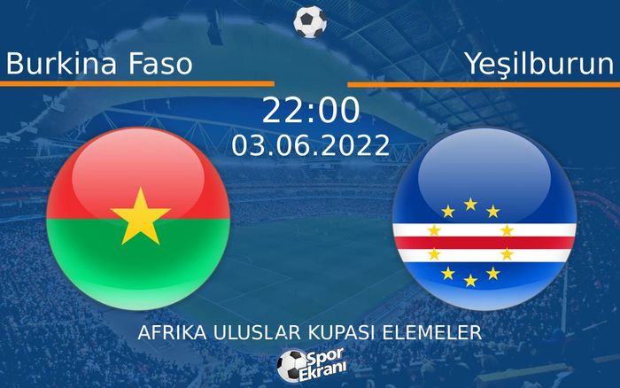 03 Haziran 2022 Burkina Faso vs Yeşilburun maçı Hangi Kanalda Saat Kaçta Yayınlanacak? 03 Haziran 2022 Burkina Faso vs Yeşilburun maçı Hangi Kanalda Saat Kaçta Yayınlanacak?