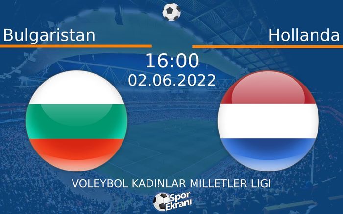 02 Haziran 2022 Bulgaristan vs Hollanda maçı Hangi Kanalda Saat Kaçta Yayınlanacak? 02 Haziran 2022 Bulgaristan vs Hollanda maçı Hangi Kanalda Saat Kaçta Yayınlanacak?