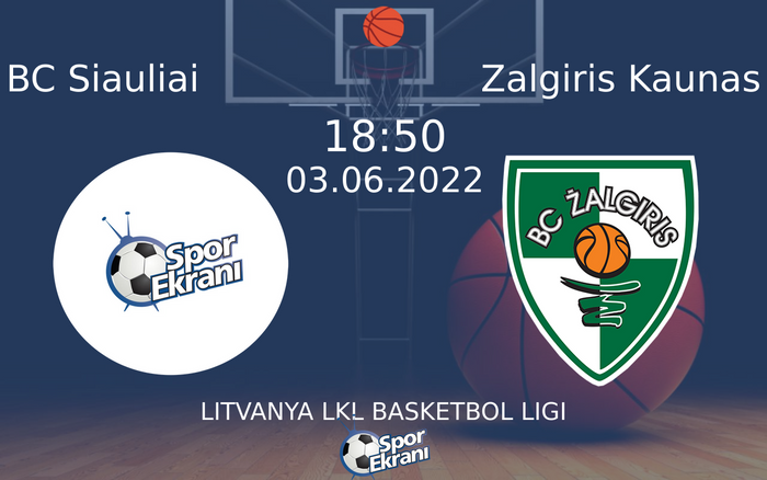 03 Haziran 2022 BC Siauliai vs Zalgiris Kaunas maçı Hangi Kanalda Saat Kaçta Yayınlanacak? 03 Haziran 2022 BC Siauliai vs Zalgiris Kaunas maçı Hangi Kanalda Saat Kaçta Yayınlanacak?