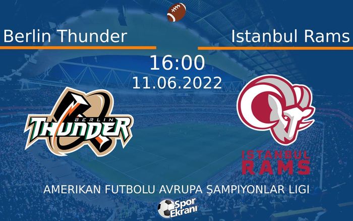 11 Haziran 2022 Berlin Thunder vs Istanbul Rams maçı Hangi Kanalda Saat Kaçta Yayınlanacak? 11 Haziran 2022 Berlin Thunder vs Istanbul Rams maçı Hangi Kanalda Saat Kaçta Yayınlanacak?