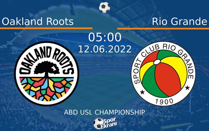 12 Haziran 2022 Oakland Roots vs Rio Grande maçı Hangi Kanalda Saat Kaçta Yayınlanacak? 12 Haziran 2022 Oakland Roots vs Rio Grande maçı Hangi Kanalda Saat Kaçta Yayınlanacak?