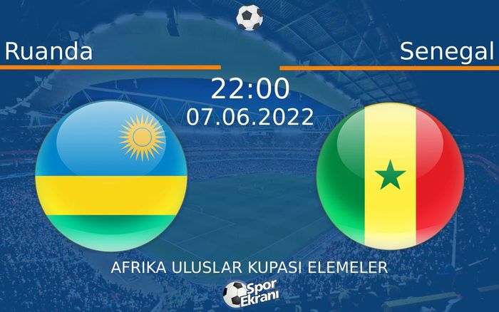 07 Haziran 2022 Ruanda vs Senegal maçı Hangi Kanalda Saat Kaçta Yayınlanacak? 07 Haziran 2022 Ruanda vs Senegal maçı Hangi Kanalda Saat Kaçta Yayınlanacak?