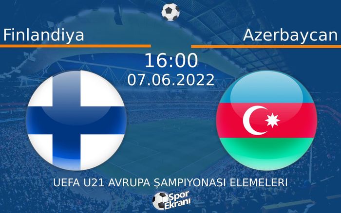 07 Haziran 2022 Finlandiya vs Azerbaycan maçı Hangi Kanalda Saat Kaçta Yayınlanacak? 07 Haziran 2022 Finlandiya vs Azerbaycan maçı Hangi Kanalda Saat Kaçta Yayınlanacak?