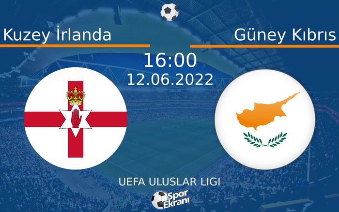 12 Haziran 2022 Kuzey İrlanda vs Güney Kıbrıs maçı Hangi Kanalda Saat Kaçta Yayınlanacak? 12 Haziran 2022 Kuzey İrlanda vs Güney Kıbrıs maçı Hangi Kanalda Saat Kaçta Yayınlanacak?