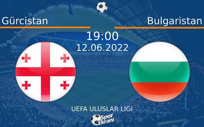 12 Haziran 2022 Gürcistan vs Bulgaristan maçı Hangi Kanalda Saat Kaçta Yayınlanacak? 12 Haziran 2022 Gürcistan vs Bulgaristan maçı Hangi Kanalda Saat Kaçta Yayınlanacak?