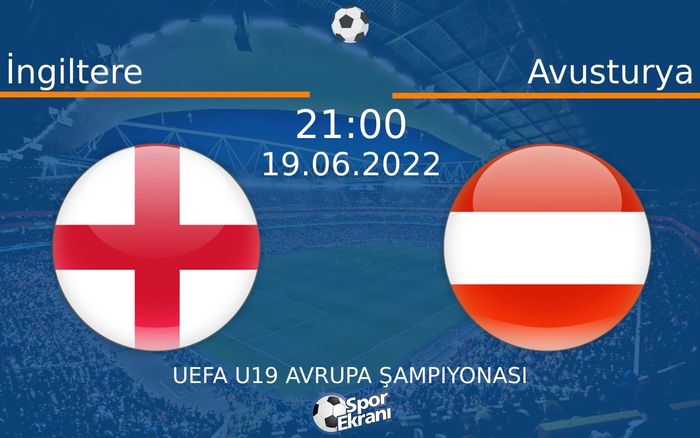 19 Haziran 2022 İngiltere vs Avusturya maçı Hangi Kanalda Saat Kaçta Yayınlanacak? 19 Haziran 2022 İngiltere vs Avusturya maçı Hangi Kanalda Saat Kaçta Yayınlanacak?